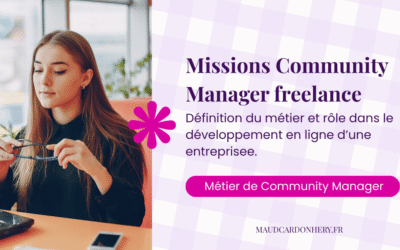 Quelles sont les missions d’un community manager ? Définition du métier et rôle dans le développement en ligne d’une entreprise.